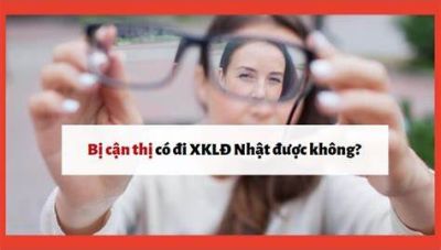 GIẢI ĐÁP: Bị cận có đi XKLĐ Nhật được không?