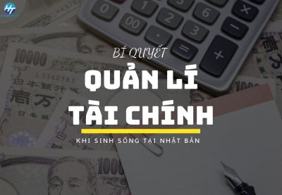 Kỹ năng quản l&yacute; t&agrave;i ch&iacute;nh khi sống tại Nhật Bản: B&iacute; quyết tiết kiệm v&agrave; chi ti&ecirc;u th&ocirc;ng minh