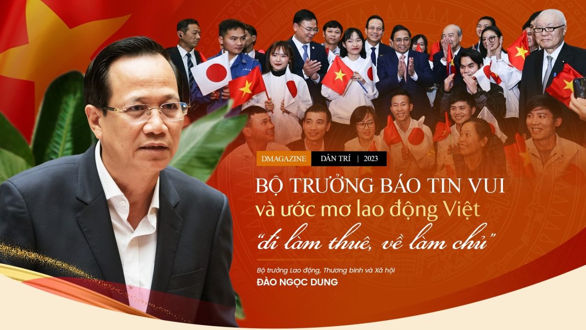 Bộ trưởng Đào Ngọc Dung báo tin vui và ước mơ lao động Việt: "Đi làm thuê, về làm chủ"